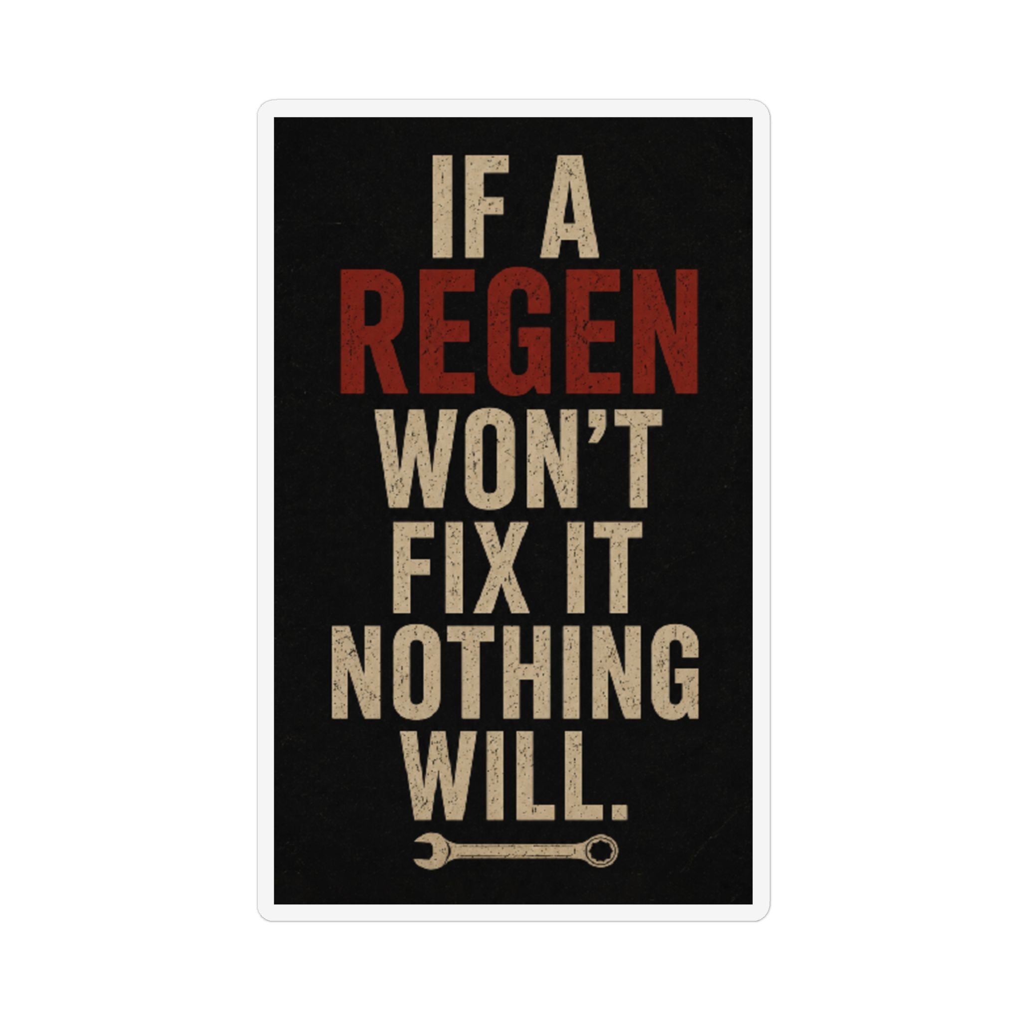 If a REGEN Won't Fix It NOTHING Will Magnet — Funny Mechanic Tool Quote Magnet